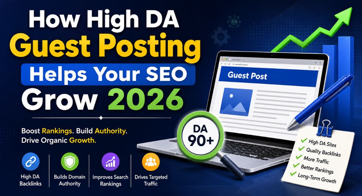 How High DA Guest Posting Helps Your SEO Grow 2026
